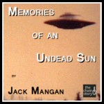 Memories of An Undead Sun by Jack Mangan